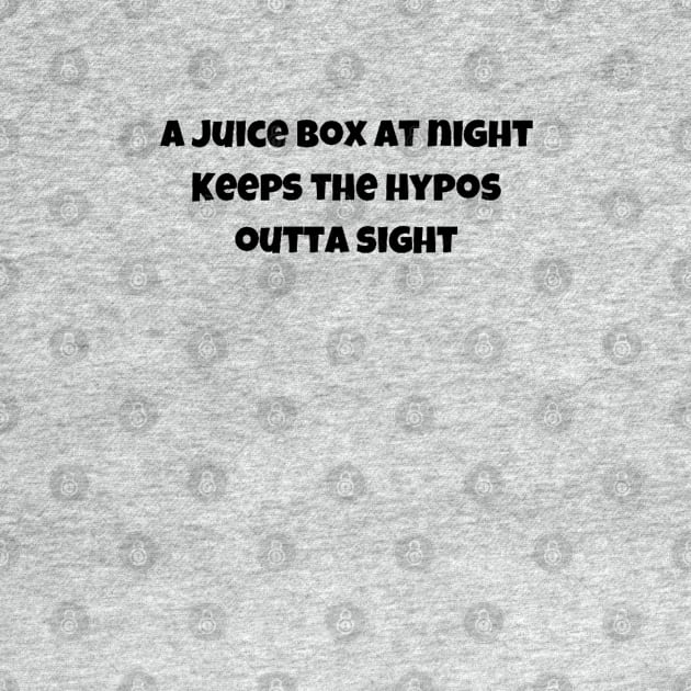 A Juice Box At Night Keeps The Hypos Outta Sight - Just Text by CatGirl101